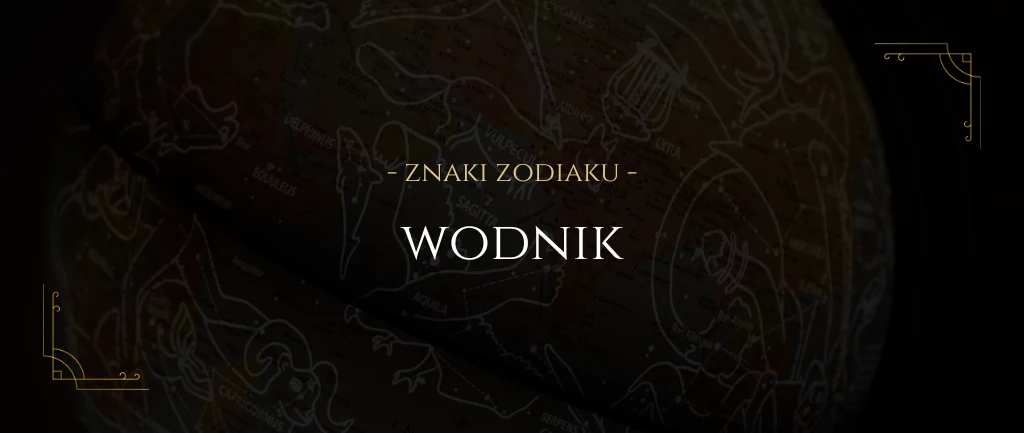 Znak zodiaku Wodnik - charakterystyka i data